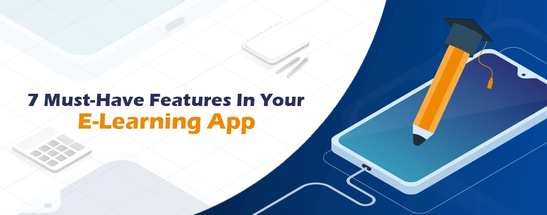 Features You Must Consider In E-Learning App
