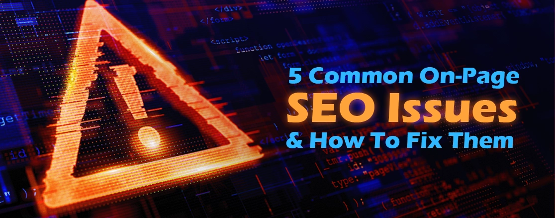 Common On-Page SEO Issues And How To Solve Them