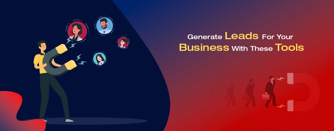 Generate Leads For Business With These Tools