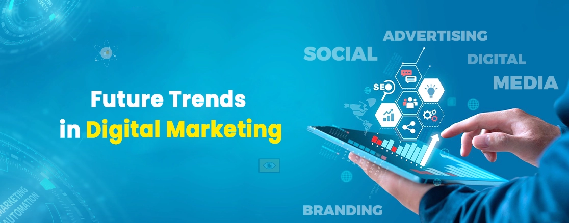 Explore Future Trends in Digital Marketing - Emerging Trends